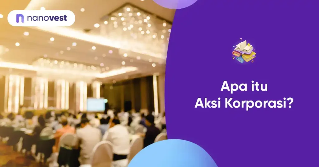 Kamus Investasi Nanovest - Istilah Aksi Korporasi