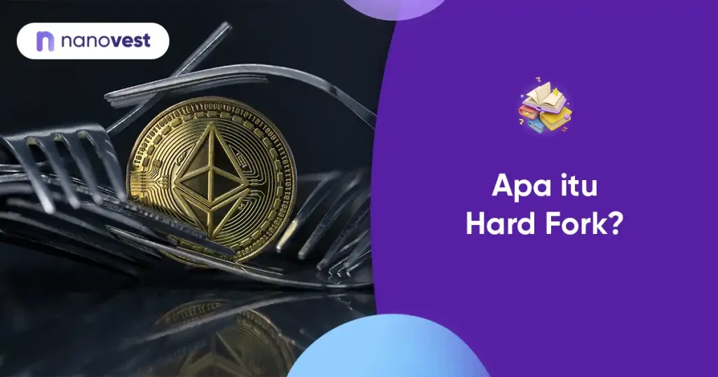 Kamus Investasi Nanovest - Istilah Hard Fork