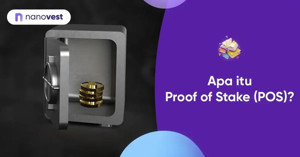 Kamus Investasi Nanovest - Istilah Proof of Stake (POS)