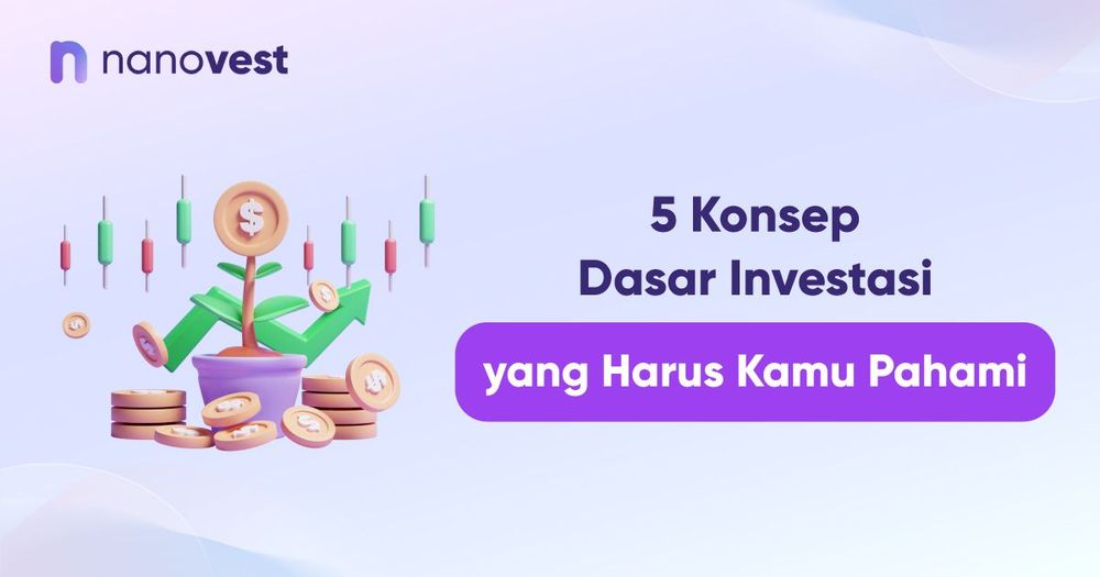 5 Konsep Dasar Investasi yang Harus Kamu Pahami