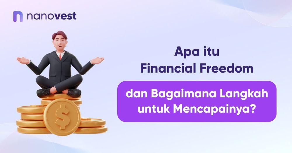 Apa itu Financial Freedom dan Bagaimana Langkah untuk Mencapainya?