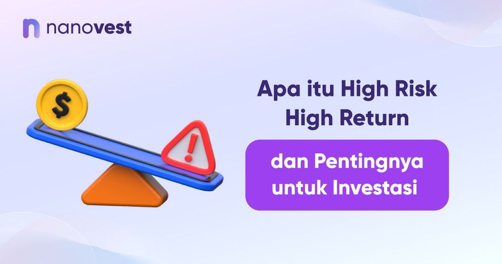 Apa itu High Risk High Return dan Pentingnya untuk Investasi