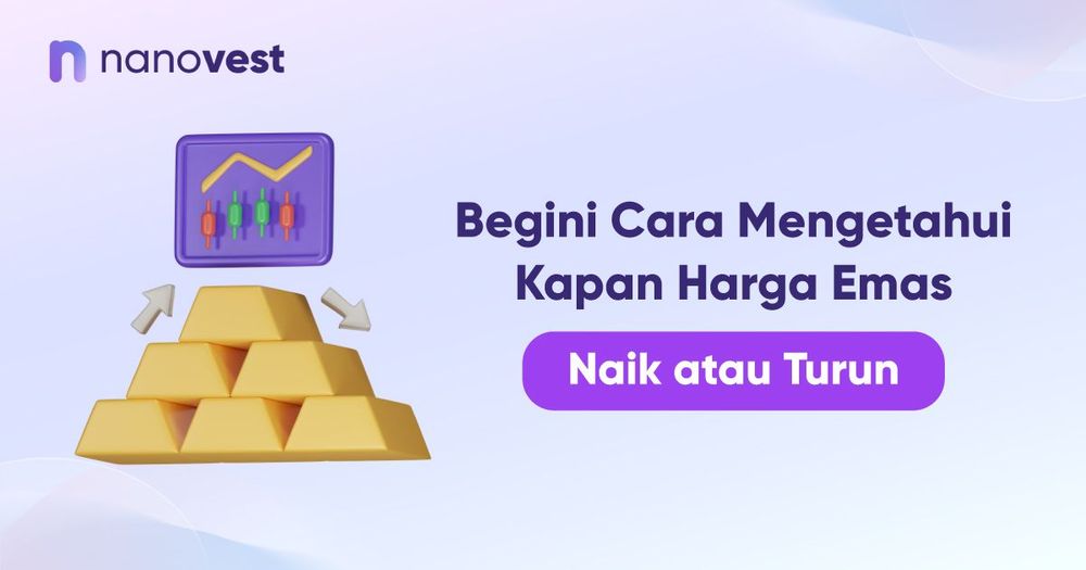 Begini Cara Mengetahui Kapan Harga Emas Naik atau Turun