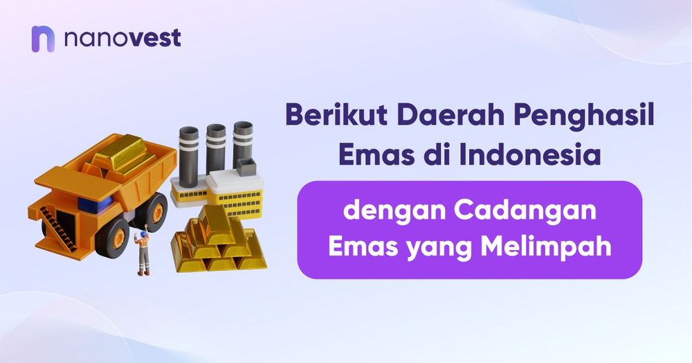 Berikut Daerah Penghasil Emas di Indonesia dengan Cadangan Emas yang Melimpah
