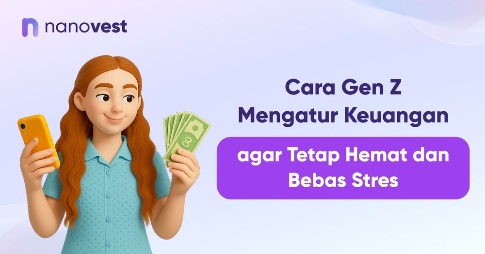 Cara Gen Z Mengatur Keuangan agar Tetap Hemat dan Bebas Stres