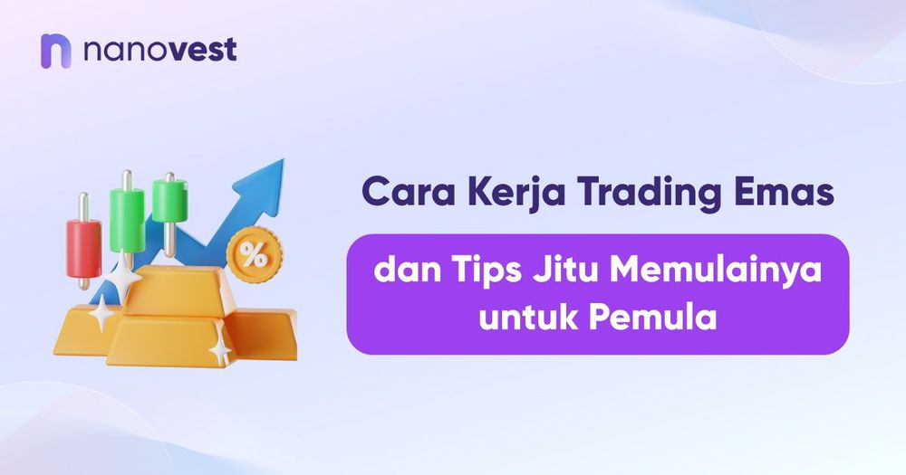 Cara Kerja Trading Emas dan Tips Jitu Memulainya untuk Pemula