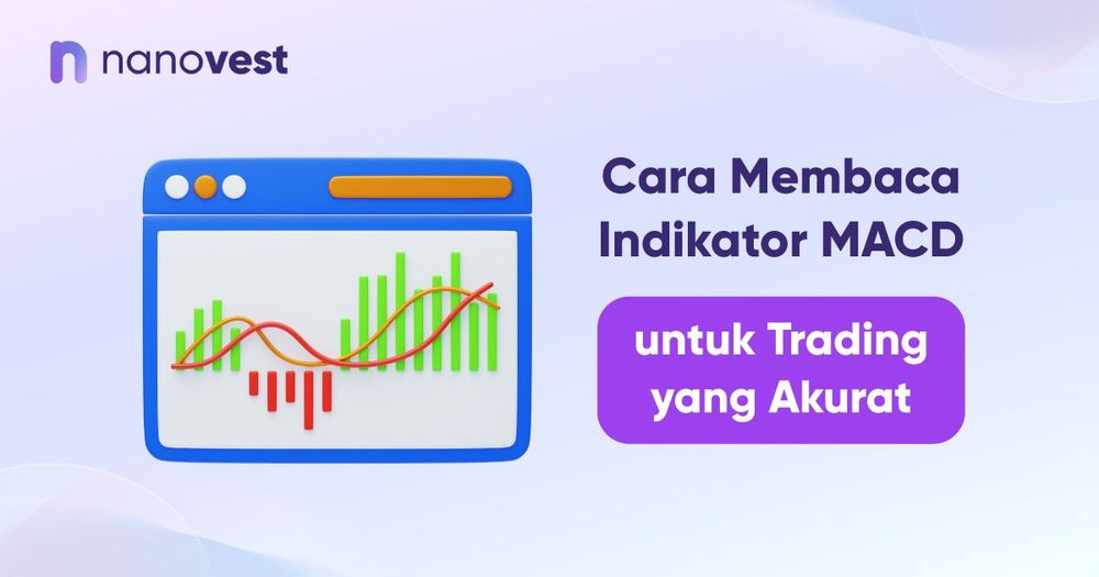 Cara Membaca Indikator MACD untuk Trading yang Akurat