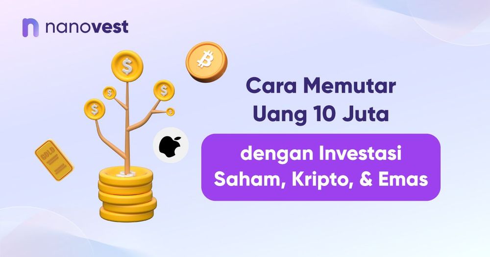 Cara Memutar Uang 10 Juta dengan Investasi Saham, Kripto, & Emas