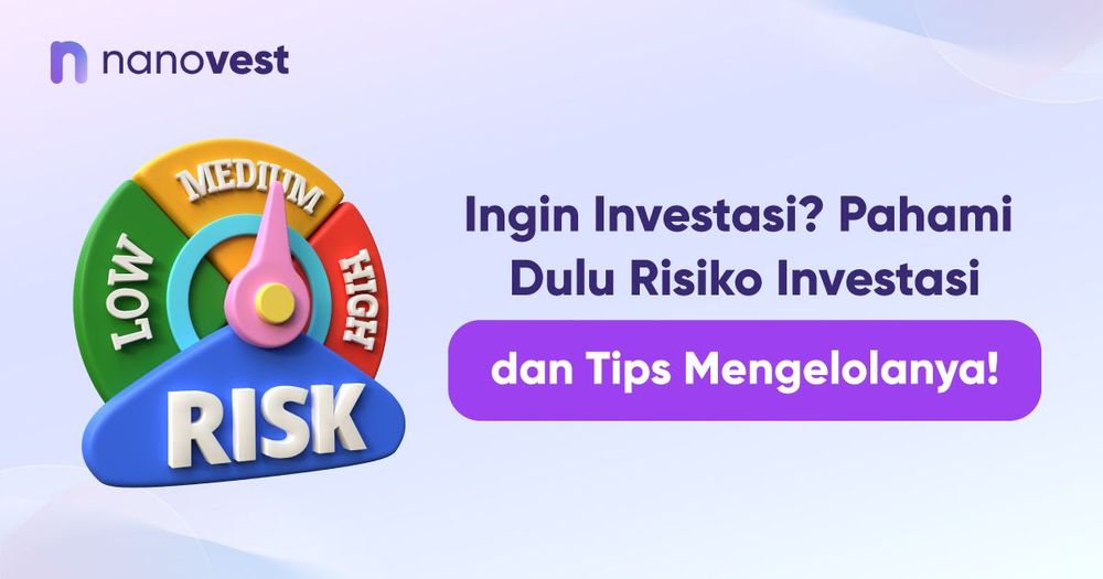 Ingin Investasi? Pahami Dulu Risiko Investasi dan Tips Mengelolanya!