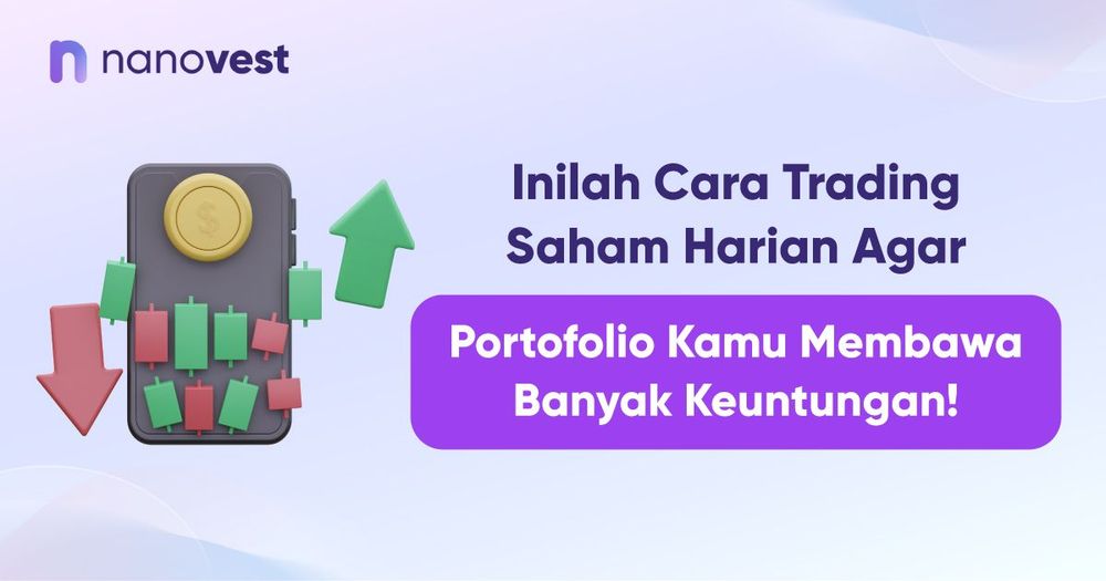Inilah Cara Trading Saham Harian Agar Portofolio Kamu Membawa Banyak Keuntungan!