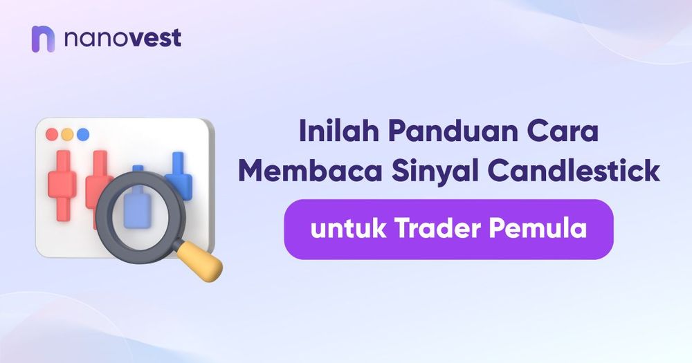 Inilah Panduan Cara Membaca Sinyal Candlestick untuk Trader Pemula