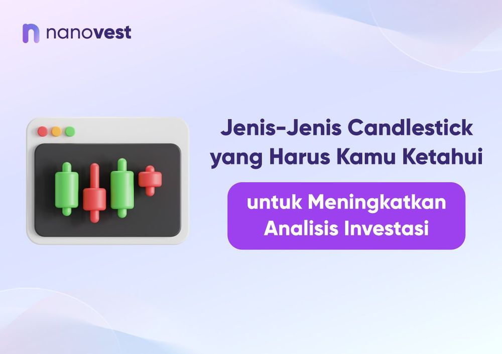 Jenis-Jenis Candlestick yang Harus Kamu Ketahui untuk Meningkatkan Analisis Investasi