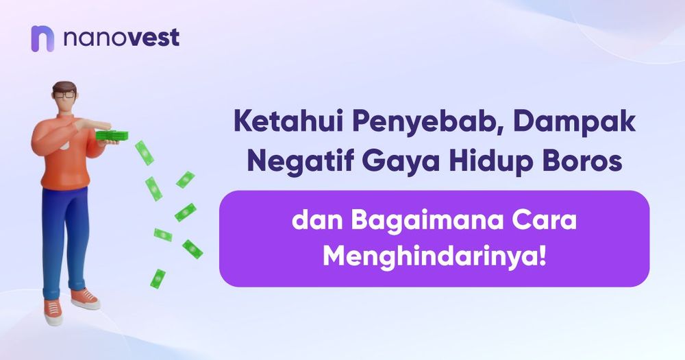 Ketahui Penyebab, Dampak Negatif Gaya Hidup Boros, dan Bagaimana Cara Menghindarinya!