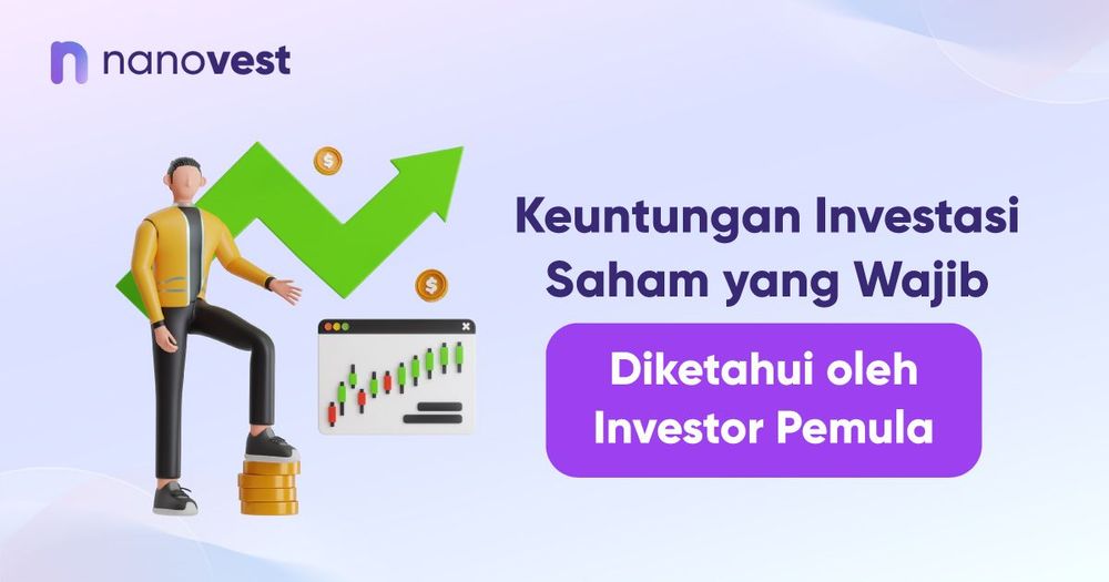 Keuntungan Investasi Saham yang Wajib Diketahui oleh Investor Pemula