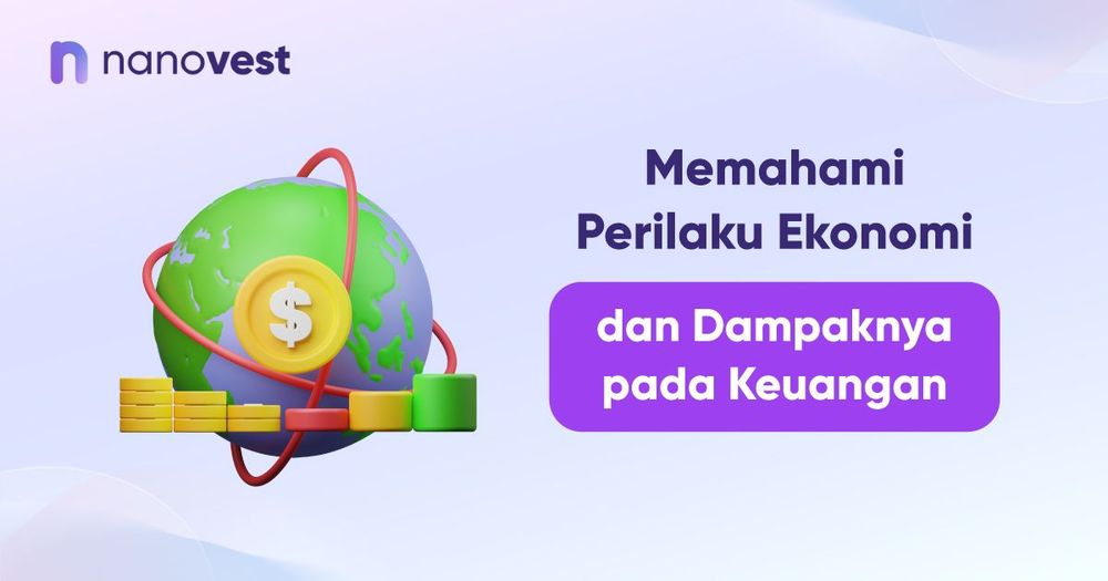 Memahami Perilaku Ekonomi dan Dampaknya pada Keuangan