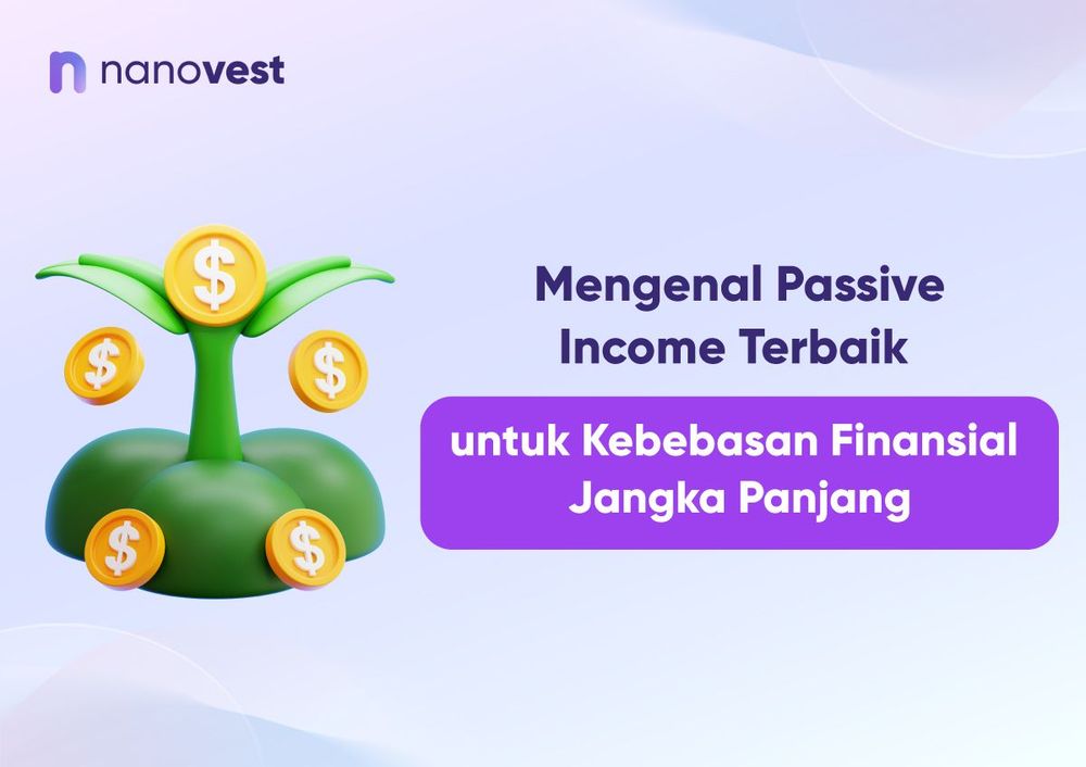Mengenal Passive Income Terbaik untuk Kebebasan Finansial Jangka Panjang
