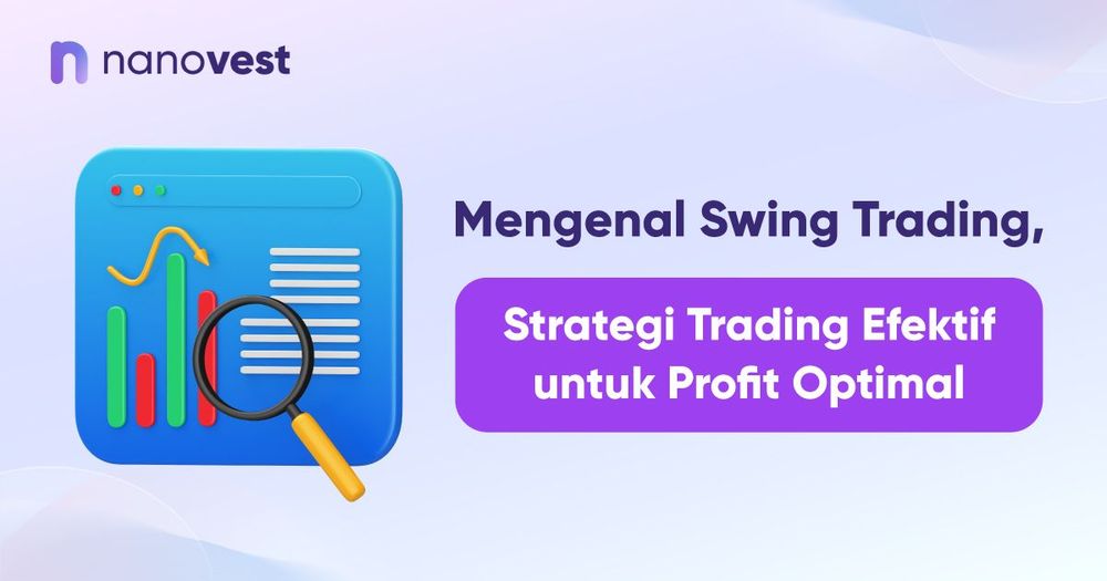 Mengenal Swing Trading, Strategi Trading Efektif untuk Profit Optimal