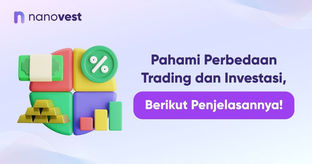 Pahami Perbedaan Trading dan Investasi Sebelum Berinvestasi, Berikut Penjelasannya!