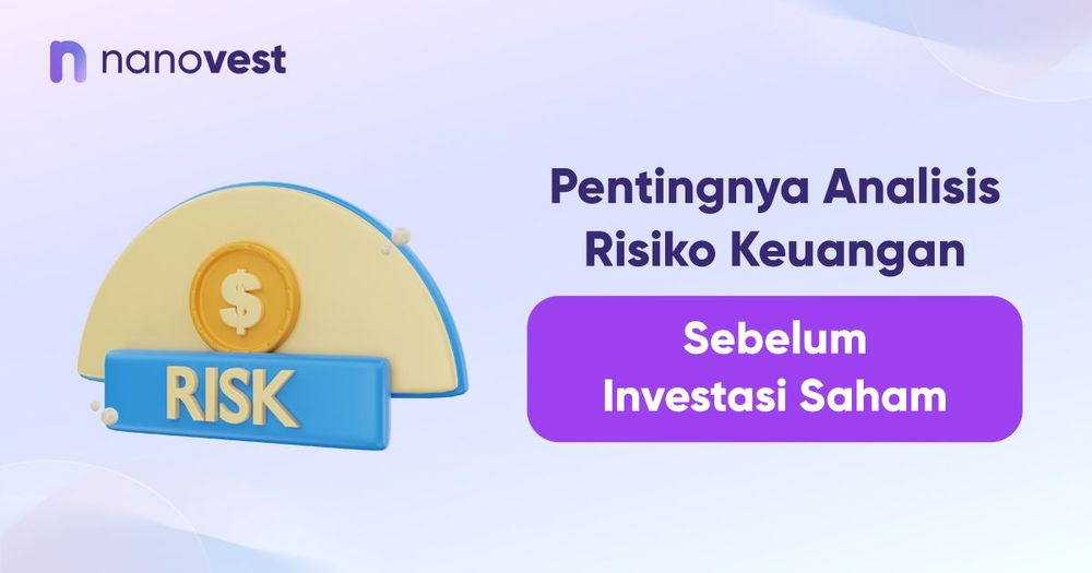 Pentingnya Analisis Risiko Keuangan Sebelum Investasi Saham