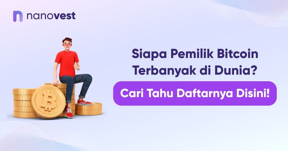 Siapa Pemilik Bitcoin Terbanyak di Dunia? Cari Tahu Daftarnya Disini!