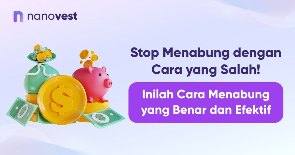 Stop Menabung dengan Cara yang Salah! Inilah Cara Menabung yang Benar dan Efektif