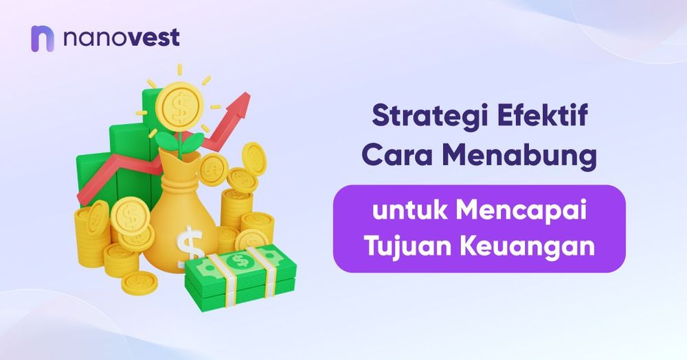 Strategi Efektif Cara Menabung untuk Mencapai Tujuan Keuangan