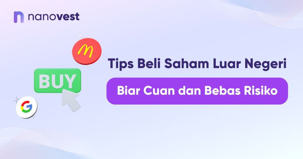 Tips Beli Saham Luar Negeri Biar Cuan dan Bebas Risiko