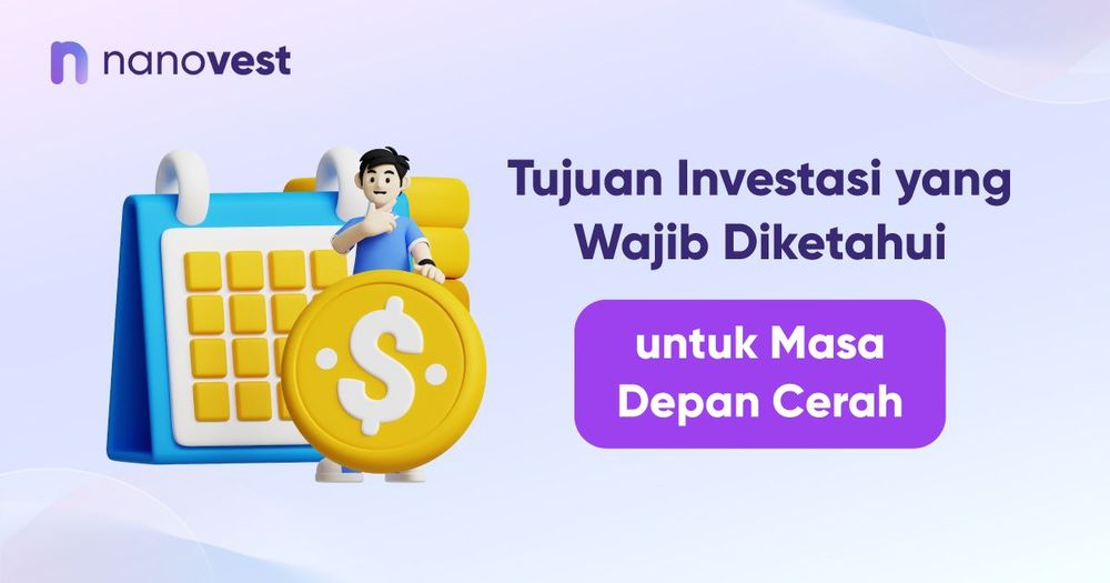 Tujuan Investasi yang Wajib Diketahui untuk Masa Depan Cerah
