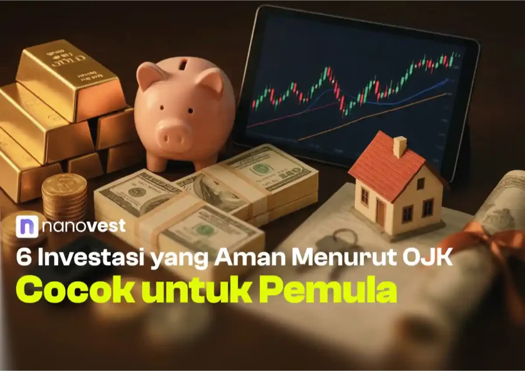 6 Investasi yang Aman Menurut OJK, Cocok untuk Pemula
