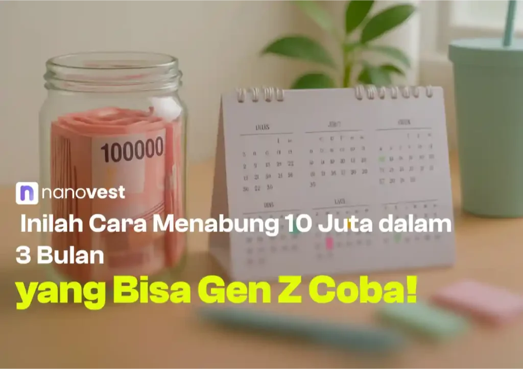 Inilah Cara Menabung 10 Juta dalam 3 Bulan yang Bisa Gen Z Coba!