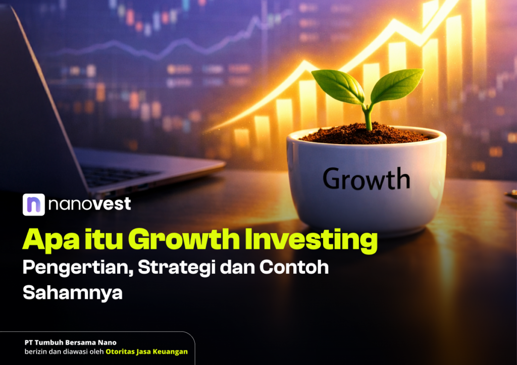 Apa itu Growth Investing: Pengertian, Strategi dan Contoh Sahamnya