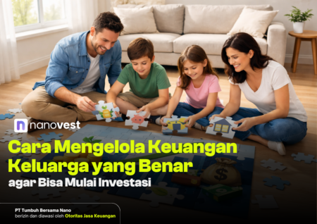 Cara Mengelola Keuangan Keluarga yang Benar agar Bisa Mulai Investasi