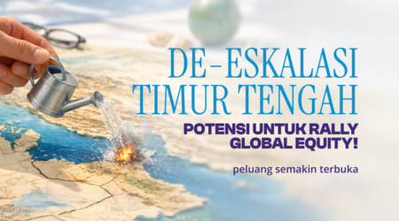 De-Eskalasi Timur Tengah, Katalis Baru untuk Rally Global Equity De-eskalasi Timur Tengah picu rally pasar global dan penurunan harga minyak
